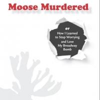 Arthur Bicknell Releases Backstage Memoir About Broadway Flop MOOSE MURDERS Video