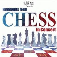 In the Wings Promotions Presents Highlights from CHESS: In Concert Tonight