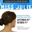 MISS JULIE Plays Classical Theatre Company, Now thru 10/14 Video