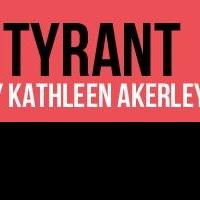 Sideshow Theatre to Present World Premiere of TYRANT, 5/24-6/29 Video