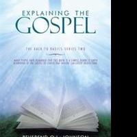 Reverend O.L. Johnson Releases EXPLAINING THE GOSPEL