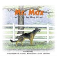 Roy Isbell Releases Debut Book, MR. MAX Video