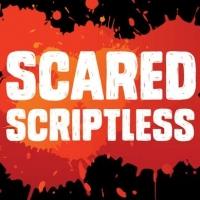 SCARED SCRIPTLESS Returns to Court Theatre