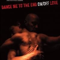 Centaur Theatre Presents North American Premiere of DANCE ME TO THE END ON/OFF LOVE,  Video