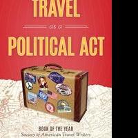 Travel Expert Rick Steves Releases TRAVEL AS A POLITICAL ACT