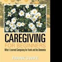 Author Shares Advice in CAREGIVING FOR BEGINNERS
