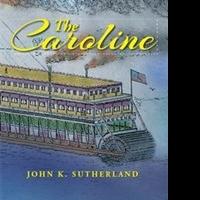 New Book, THE CAROLINE, by John K. Sutherland is Released Video