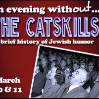 1812 Productions to Present AN EVENING WITHOUT THE CATSKILLS: A BRIEF HISTORY OF JEWI Video