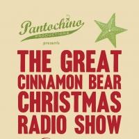 Pantochino to Present THE GREAT CINNAMON BEAR CHRISTMAS RADIO SHOW, Begin. 12/7 Video
