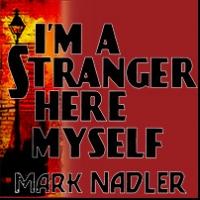 FST's Stage III Returns with Mark Nadler's I'M A STRANGER HERE MYSELF Tonight Video
