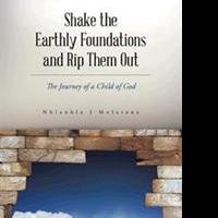 SHAKE THE EARTHLY FOUNDATIONS AND RIP THEM OUT is Released