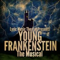 Lyric Music Theater Stages YOUNG FRANKENSTEIN, Now thru 5/3