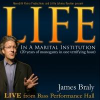 Live Recording of James Braly's One-Man Show LIFE IN A MARITAL INSTITUTION Gets Digit Video