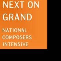 The Los Angeles Philharmonic Announces NEXT ON GRAND: NATIONAL COMPOSERS INTENSIVE Video