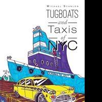 Michael Scanlon Releases Debut Book, TUGBOATS AND TAXIS OF NYC