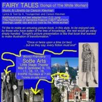 FAIRY TALES (SONGS OF THE WHITE WOMAN) Coming Soon to SoBe Institute of the Arts, 5/8 Video
