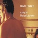 Michael Laurence's HAMLET IN BED Opens 2/3 Off-Broadway Video