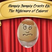 'HUMPTY DUMPTY CRACKS UP' Set for PlayRoom Theater, The Duplex, 11/23-25 Video