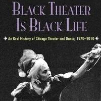BLACK THEATER IS BLACK LIFE Co-Written by Northwestern Professor Harvey Young Set for Video