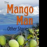 New Collection of Short Stories THE MANGO MAN AND OTHER STORIES is Released