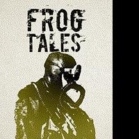 Mark Holroyd's FROG TALES Reveals Life in Royal Navy