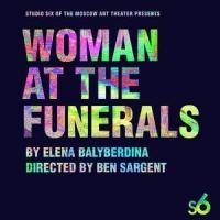 Studio Six of The Moscow Art Theater to Present Staged Readings of WOMAN AT THE FUNER Video