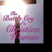 Catherine Olson Releases THE BATTLE CRY OF A CHRISTIAN WOMAN