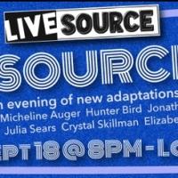 Live Source Presents Five Adaptations-in-Progress in SOURCED-OUT at La MaMa Tonight