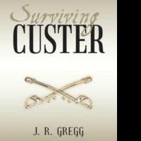 J. R. Gregg Releases His Book 'Surviving Custer' on the American Cavalry Spirit Video
