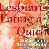 Pandora Productions' 5 LESBIANS EATING A QUICHE Opens this Thursday at Henry Clay The Video