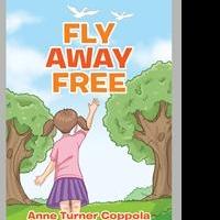 FLY AWAY FREE by Anne Coppola Helps With Struggles of Adoption and Bullying