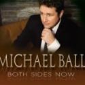 Michael Ball to Launch BOTH SIDES NOW Tour in April