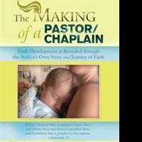New Memoir 'The Making of a Pastor/Chaplain' is Released Video