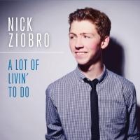 BWW CD Reviews: Nick Ziobro's A LOT OT LIVIN' TO DO - A Charming Mix of Standards