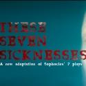THESE SEVEN SICKNESSES Makes Boston Debut at Modern Theatre, Now thru 11/18 Video