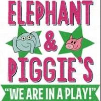 Kennedy Center Presents ELEPHANT & PIGGIE'S WE ARE IN A PLAY!, Now thru 12/31