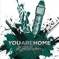 BWW Reviews: YOU ARE HOME - The Songs of Anderson & Petty