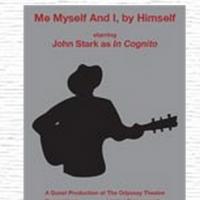 John Stark's ME, MYSELF AND I, BY HIMSELF opens 10/13 at Odyssey Theatre Video