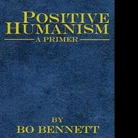 Social Scientist Bo Bennett Releases POSITIVE HUMANISM