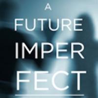 A FUTURE IMPERFECT Set for New York Fringe Fest, Begin. 8/10 Video