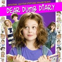 BWW CD Reviews: DEAR DUMB DIARY (Original Motion Picture Soundtrack) is Cute and Bubbly