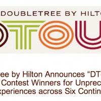 DoubleTree by Hilton Announces “DTour of a Lifetime” Contest Winners for Unpreced Video
