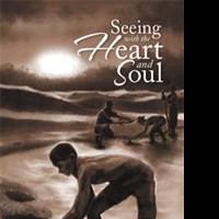 'Seeing With The Heart And Soul' is Released Video