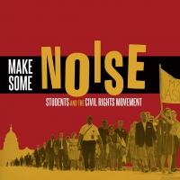 Newseum's Civil Rights Exhibit, 'Make Some Noise,' to Open Aug. 2, 2013 Video