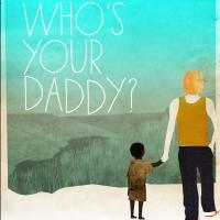 Irish Rep's WHO'S YOUR DADDY? Will Close May 26 Video