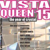 Trustus Presents VISTA QUEEN 15: THE YEAR OF CRYSTAL Pageant Tonight