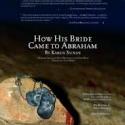 BWW Reviews: HOW HIS BRIDE CAME TO ABRAHAM Video
