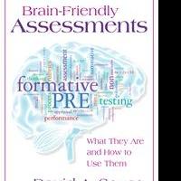 David A. Sousa Shares BRAIN-FRIENDLY ASSESSMENTS