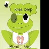 Michael J. Avery Pens First Book, KNEE DEEP