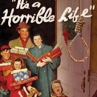 BWW Reviews: IT'S A HORRIBLE LIFE (Adults Only!)